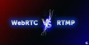 RTMP vs. WebRTC, which to choose
