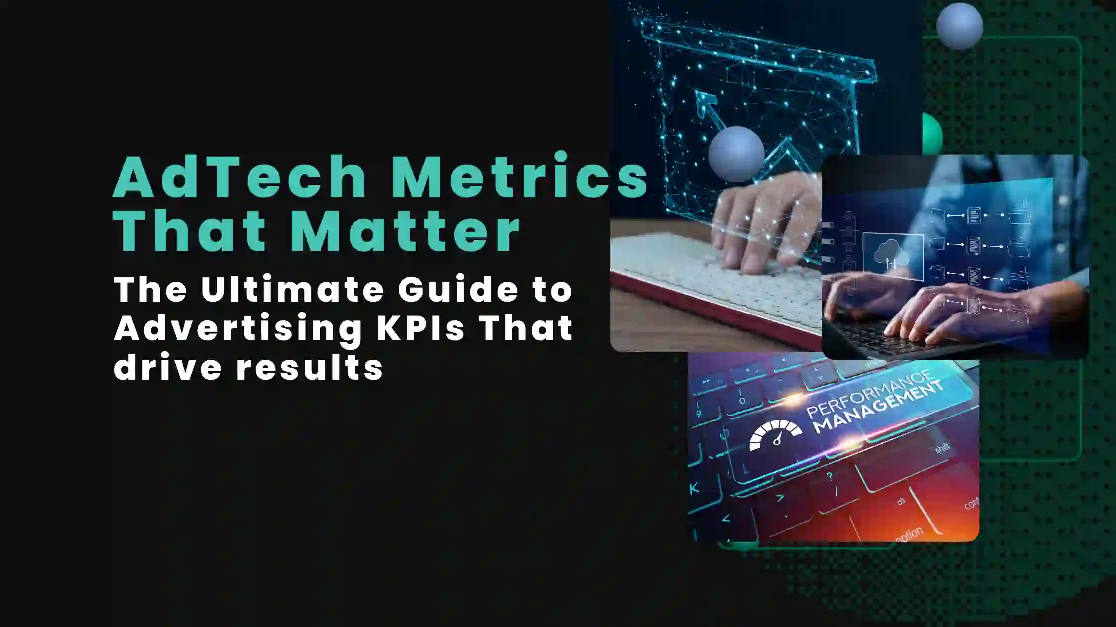 AdTech Metrics That Matter: Advertising KPIs You Should Actually Track for Better ROI