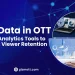 OTT Analytics Tools Big Data Improves Viewer Retention