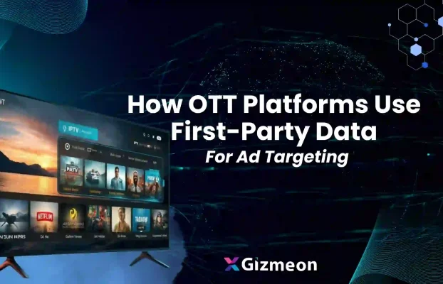 How OTT Platforms Use First‑Party Data for Smarter Ad Targeting – OTT First‑Party Data Strategy