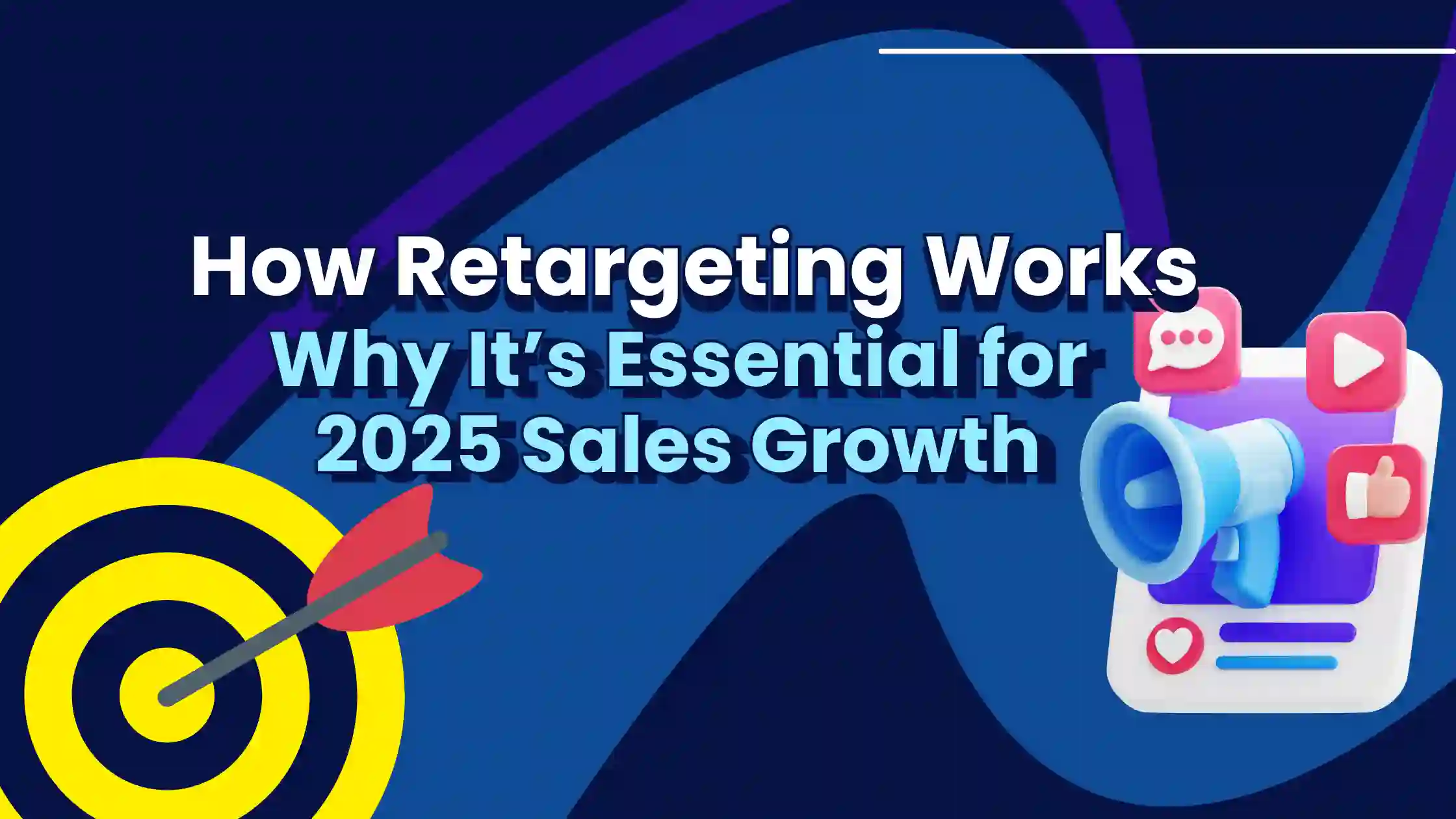 What Is Retargeting? Everything You Need to Know to Boost Sales in 2025