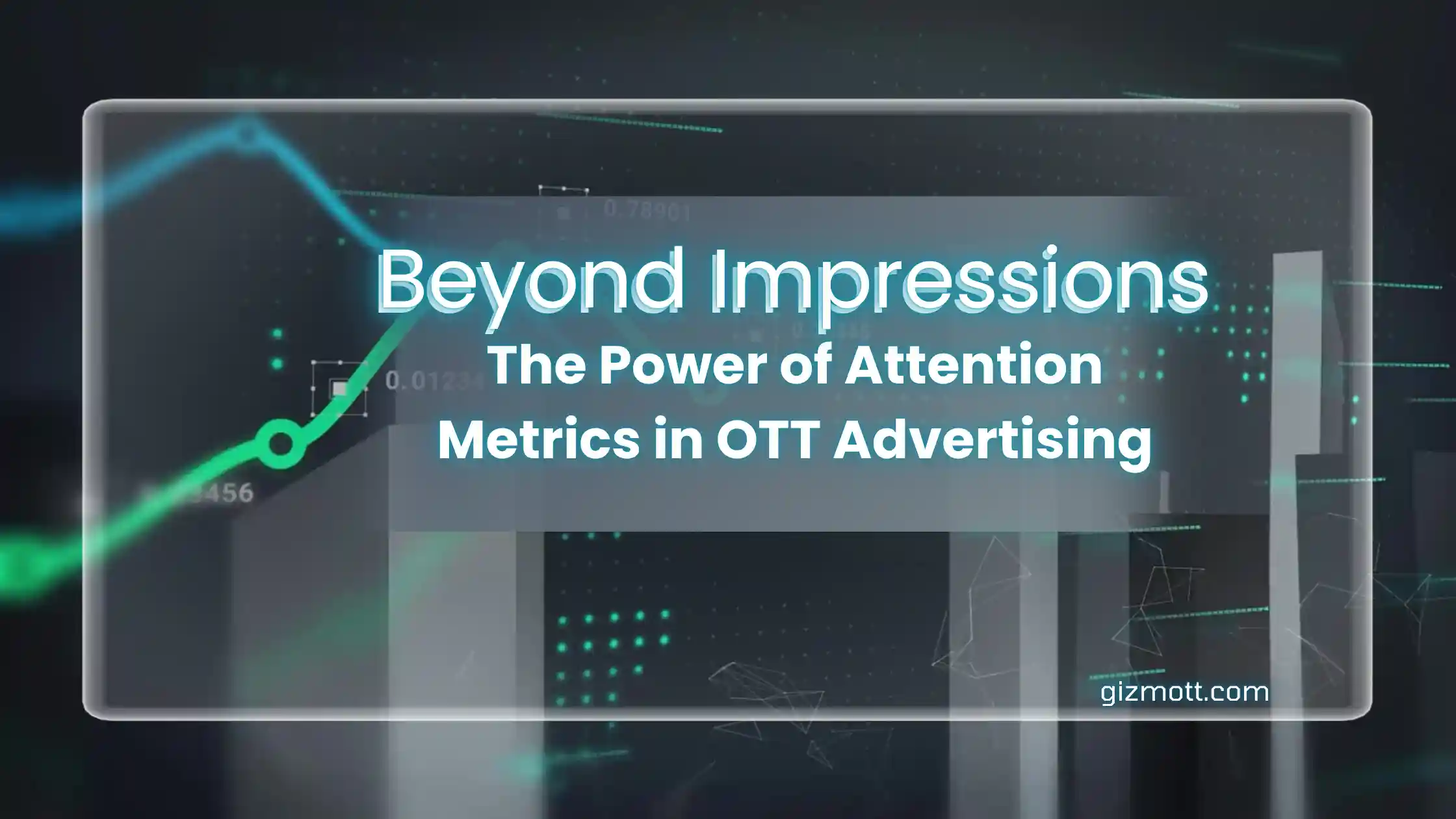 Advanced Measurement: Viewability & Attention Metrics for OTT