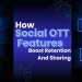 Why Modern OTT Apps Need Social Features