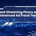 Advanced Protection Against Streaming Piracy