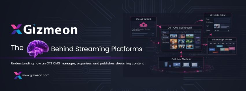 OTT CMS Explained: The Content Management System Behind Modern Streaming Platforms